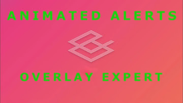 CCA - OVERLAY EXPERTS GUIDE: Animated Alerts (NEW UPDATED VERSION)