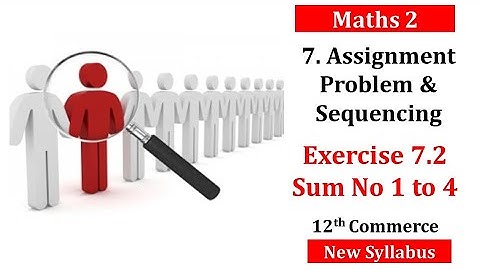 Assignment Problem & Sequencing - Ex. 7.2 Sum 1 to 4 | 12th Commerce | New Syllabus