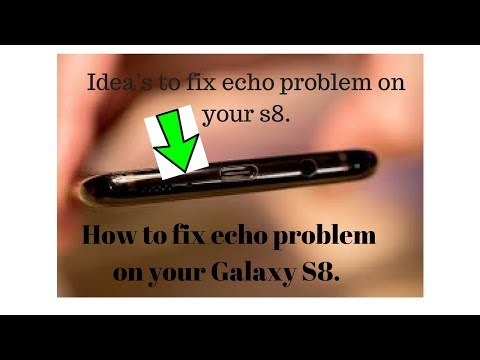 How to fix echo problem on your Samsung Galaxy S8,S7,S6.