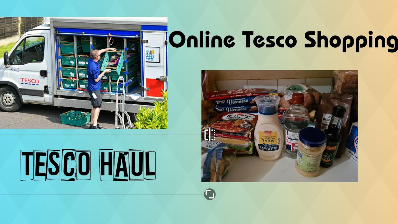 Tesco Online Delivery Tesco Grocery Shopping Haul YouTube