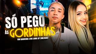 Kim Quaresma, Mc Luana Sp - Só Pego As Gordinhas Dbn Beatz 2025