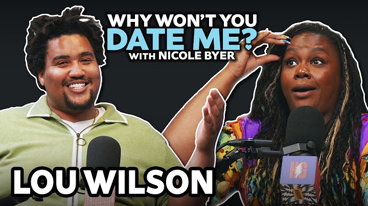 Lou Wilson is an Absolute Menace to Date