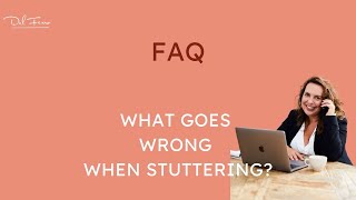 FAQ: What goes wrong when stuttering?