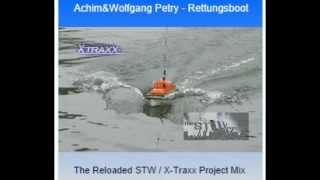 Miniatura de vídeo de "Achim&Wolfgang Petry -Rettungsboot ( The Reloaded STW / X-Traxx Project Mix)"