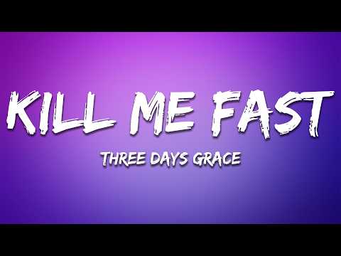 Three Days Grace - Kill Me Fast (Lyrics)