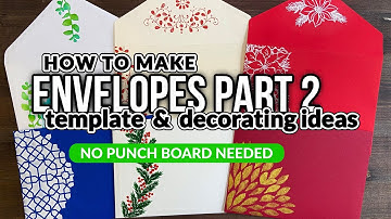 DIY Envelopes | Simplified Measuring Tips (No Punch Board) & Easy Decorating Ideas