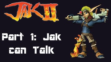 Jak II: Part 1: Jak can Talk