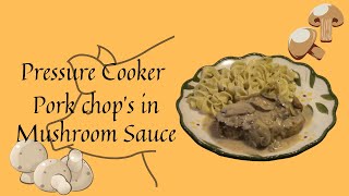 Pressure Cooker Pork Chops in Mushroom Sauce