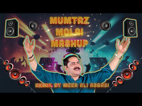 Mumtaz Molai Mashup  DJ Remix By Meer Ali Abbasi 2023 Sindhi Shadi Mashup  Mumtaz Molai Remix
