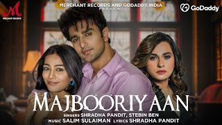 Majbooriyaan | Shradha Pandit, Stebin Ben, Salim-Sulaiman | Nishant M, Charu | Merchant Records