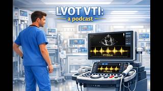 LVOT VTI Podcast: The Critical Care Echo Skill Every Doctor Should Know screenshot 1