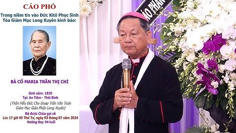 CÁO PHÓ TỪ TÒA GIÁM MỤC LONG XUYÊN (Bà Cố Maria Thân Mẫu Đức Cha Giuse Trần V Toản) đã về cùng Chúa