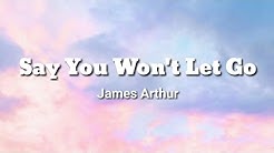 Say You Won't Let Go~James Arthur(Lyrics)ðŸŽ¶  - Durasi: 3:46. 
