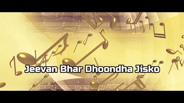 Jeevan Bhar Dhoonda Jisko by Dienish Gangadin