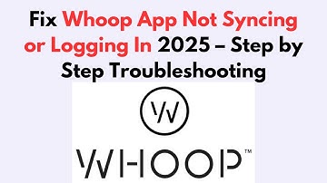 Fix Whoop App Not Syncing or Logging In 2025 – Step by Step Troubleshooting