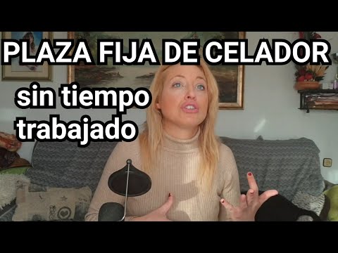 ¿Es posible tener plaza fija de celador sin tener tiempo trabajado?