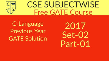 C-Language GATE Previous Year Solution 2017 || Set-2 || Part-01
