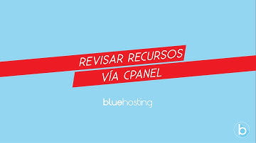 [Tutorial] Revisar uso de recursos vía cpanel | Bluehosting (video)