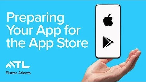 Be Prepared: Preparing Your App for the App Store