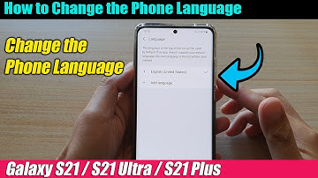 Galaxy S21/Ultra/Plus: How to Change the Phone Language