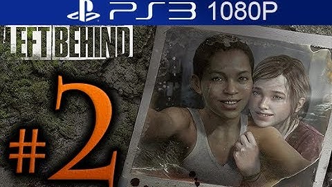 The Last of Us Left Behind Walkthrough Part 2 [1080p HD] - No Commentary