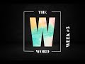 The "W" Word // Week Three // Message Only