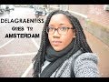 Delagraentiss  goes to amsterdam  part 1