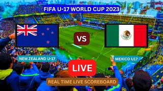 New Zealand U17 Vs Mexico U17 LIVE Score UPDATE Today 2023 FIFA U-17 World Cup Soccer Football Match