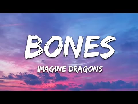  IMAGINE DRAGONS  BONES full Song with lyrics 