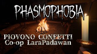 Phasmophobia Confetto # 263 Mare - Mini Video Co-Op @LaraPadawan