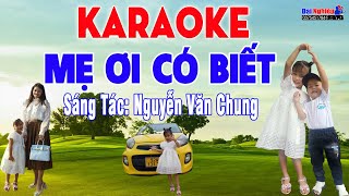 Mẹ Ơi Có Biết Karaoke (ST Nguyễn Văn Chung) | Mẹ Ơi Có Biết Con Thương Mẹ Nhiều | Karaoke Đại Nghiệp