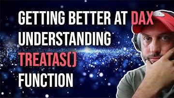 Getting Better at DAX: Understanding TREATAS() Function
