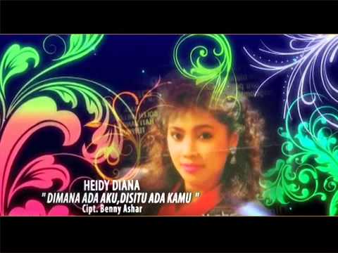 DIMANA ADA KAMU,DISITU ADA AKU  heidy diana cipt  benny ashar