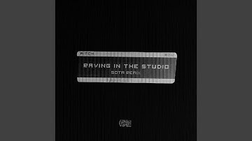 Raving In The Studio (SOTA Remix)