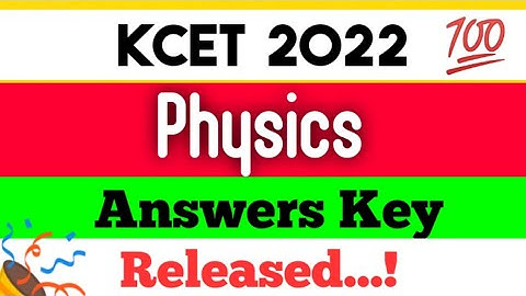 Kcet Physics key Answers 2022