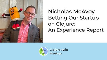 Betting Our Startup on Clojure: An Experience Report - Nicholas McAvoy