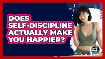 Does Self-discipline Actually Make You Happier? - Habit Hacks Hub