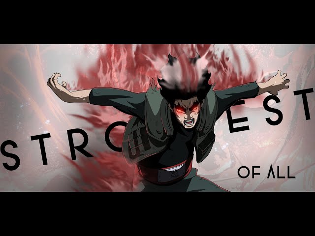 The Strongest of All || Might Guy AMV class=