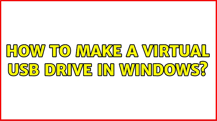 How to make a virtual USB drive in Windows?