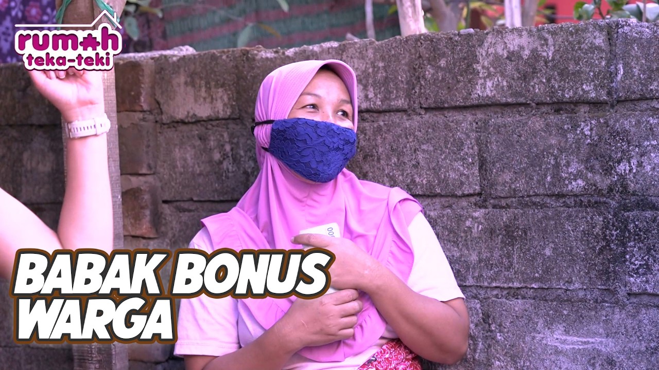 BABAK BONUS WARGA | RUMAH TEKA TEKI | EPS.58 (3/4)
