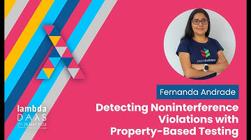 Detecting Noninterference Violations with Property-Based Testing - Fernanda Andrade | Lambda Days 24