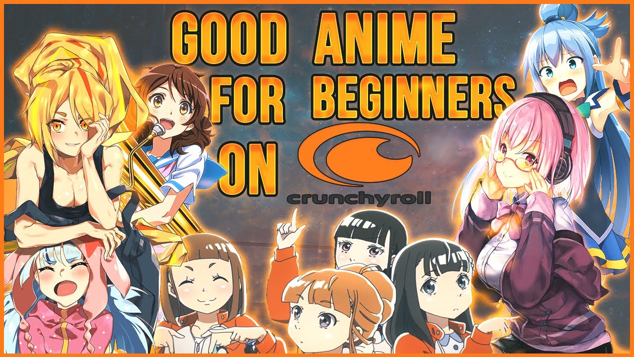 Good Anime on Crunchyroll For Beginners YouTube