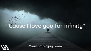 Jaymes Young Infinity  slowed  Yourtumblrguy Remix