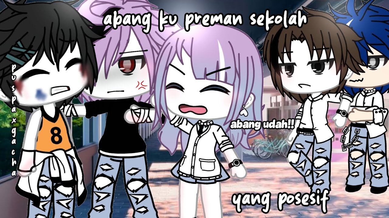 Abangku Preman Sekolah Yang Posesif || Gacha Life Indonesia ||GLMM indonesia 