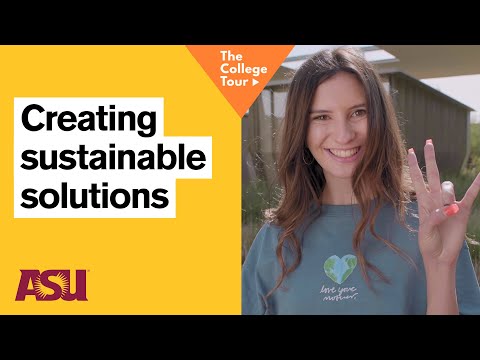 How is ASU Leading the World Into a Sustainable Future?: The College Tour