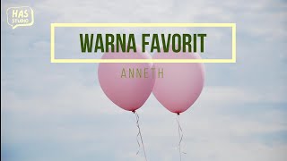 Warna Favorit - Anneth Lirik Lagu | HAS Studio