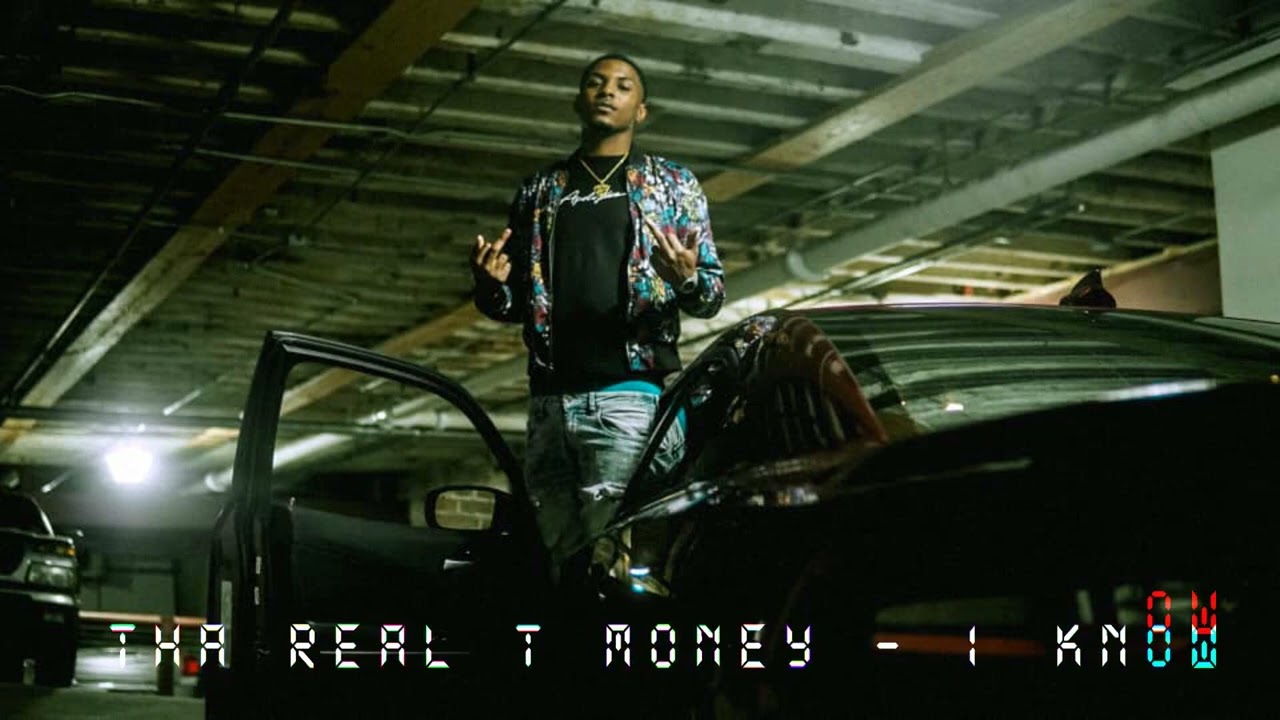 Watch NEW Tha Real T Money I Know on YouTube Watch NEW Tha Real T Money I Know on YouTube