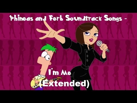 (+) Phineas and Ferb - I'm Me