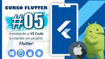 Curso Flutter 2022 - Instalando o VS Code e criando um projeto Flutter - executando na web e mobile