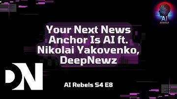 Your Next News Anchor Is AI ft. Nikolai Yakovenko, DeepNewz